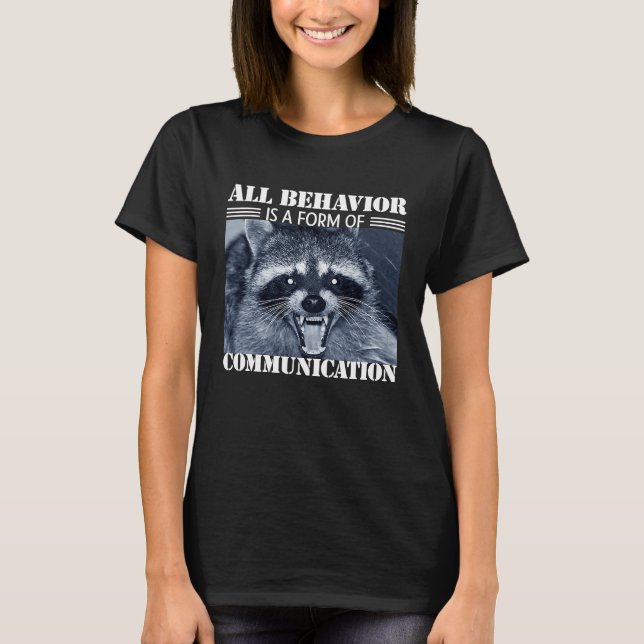 Camiseta All Behavior is A Form of Communication  Raccoon (Anverso)