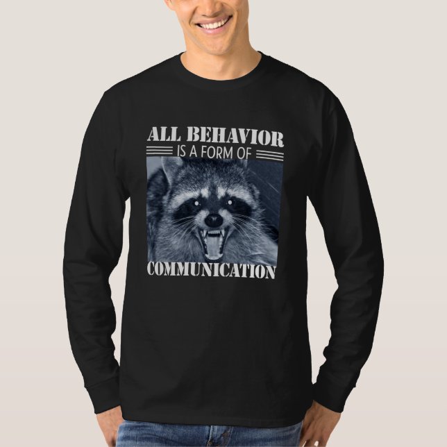 Camiseta All Behavior is A Form of Communication Raccoon (Anverso)
