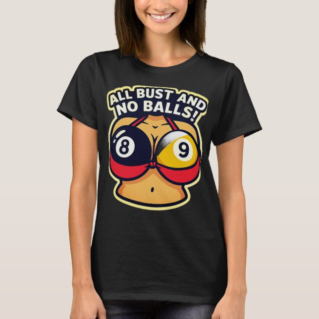 Camiseta All bust and no balls (Anverso)