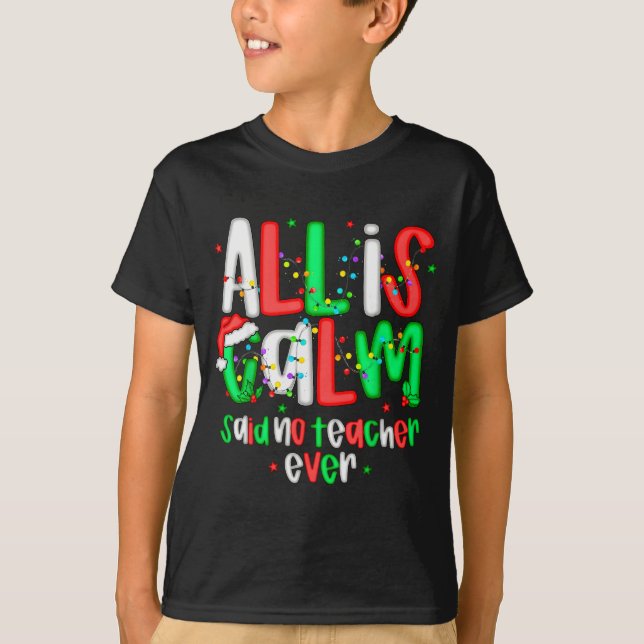 Camiseta All Calm Said No Teacher Funny Teacher Christmas L (Anverso)
