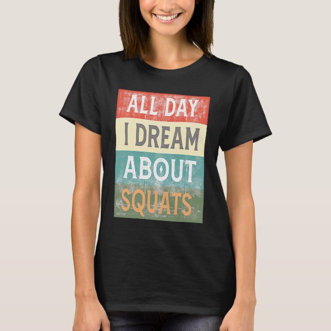 Camiseta All Day I Dream About Squats Gym Workout (Anverso)
