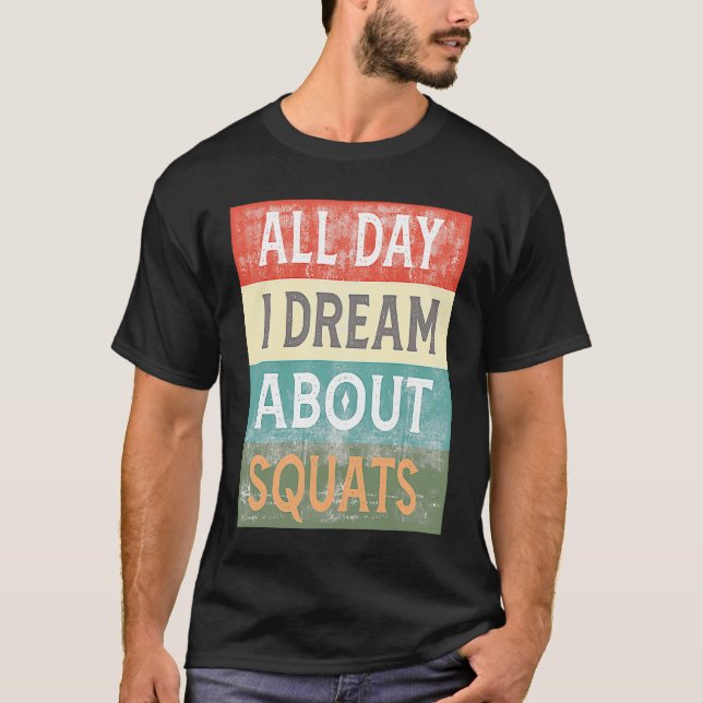 Camiseta All Day I Dream About Squats Gym Workout (Anverso)