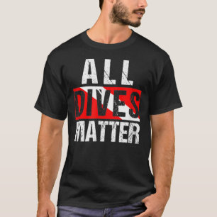 Camiseta All Dives Matter Diver Dive Flag Lover Funny Scuba