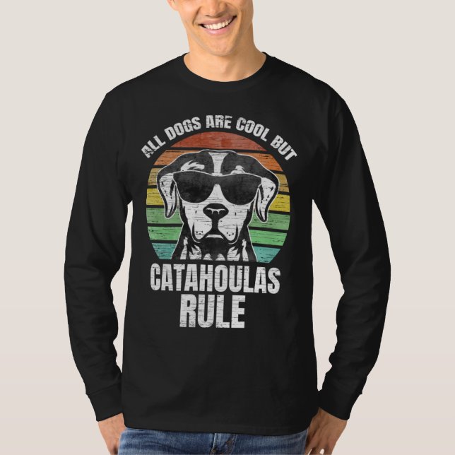 Camiseta All Dog are Cool But Catahoula Leopard Dogs Rule (Anverso)