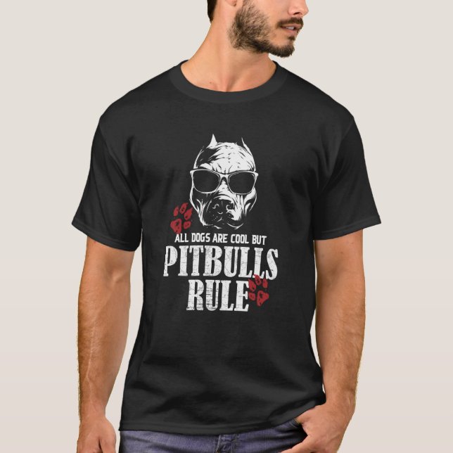 Camiseta All Dogs Are Cool Pitbulls Rule Dog Breed (Anverso)