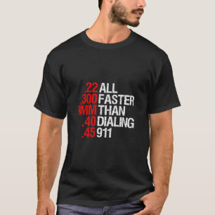 Camiseta All Faster Than Dialing 911 Gun Enthusiast