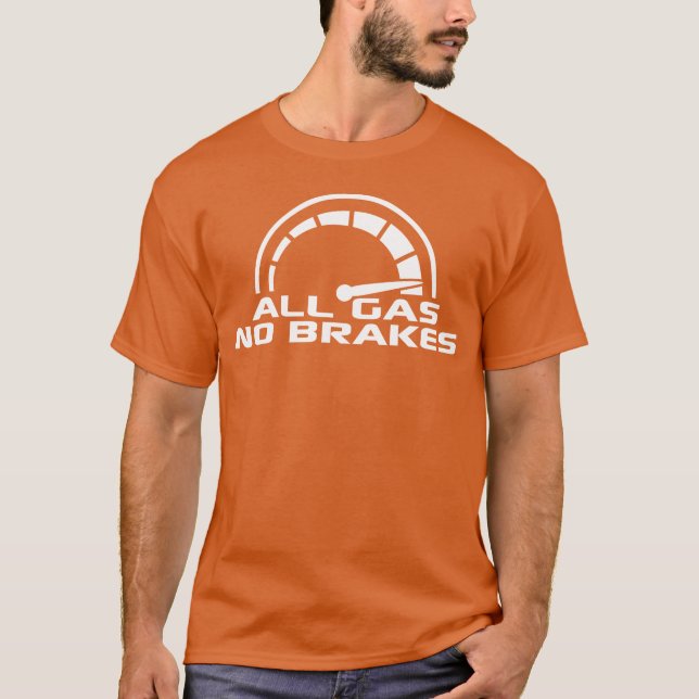 Camiseta All Gas No Brakes Speedometer Racing Car Speed gir (Anverso)
