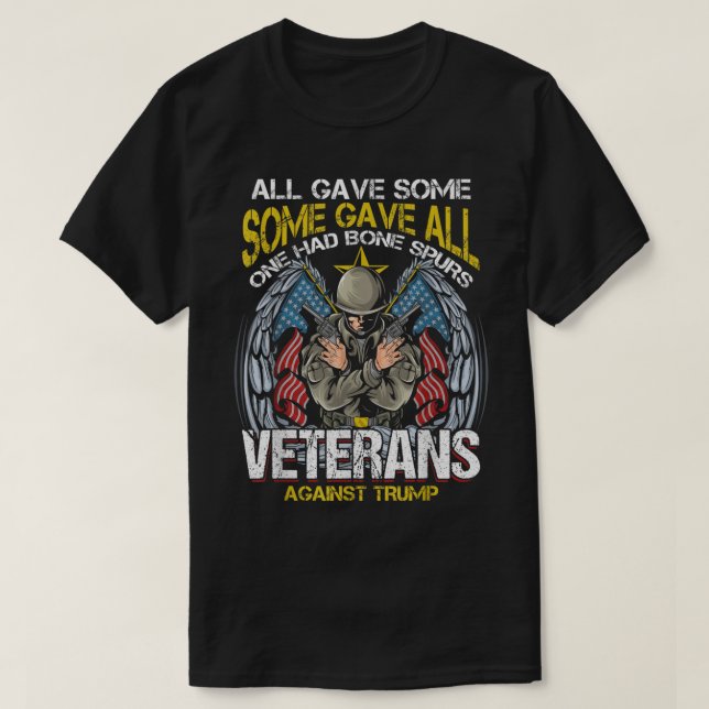 Camiseta All Gave Some One Had Bone Spurs Veterans Against  (Diseño del anverso)