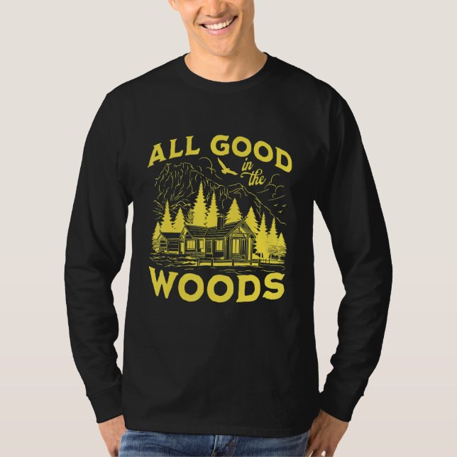 Camiseta All Good In The Woods Outdoors Wilderness Camping  (Anverso)