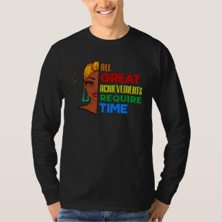 Camiseta All Great Achievements Require Time Black Melanin 