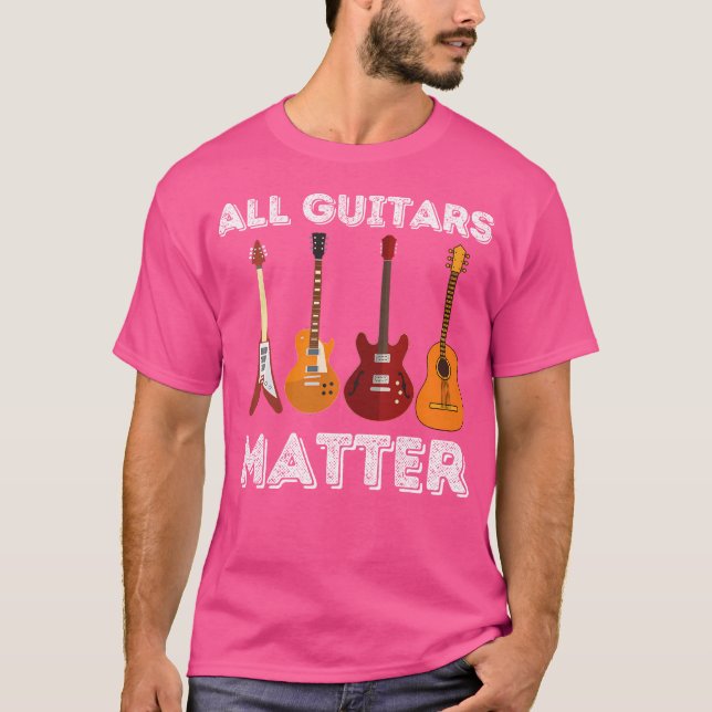 Camiseta All Guitars Matter - Funny Guitar Lover  Guitarist (Anverso)