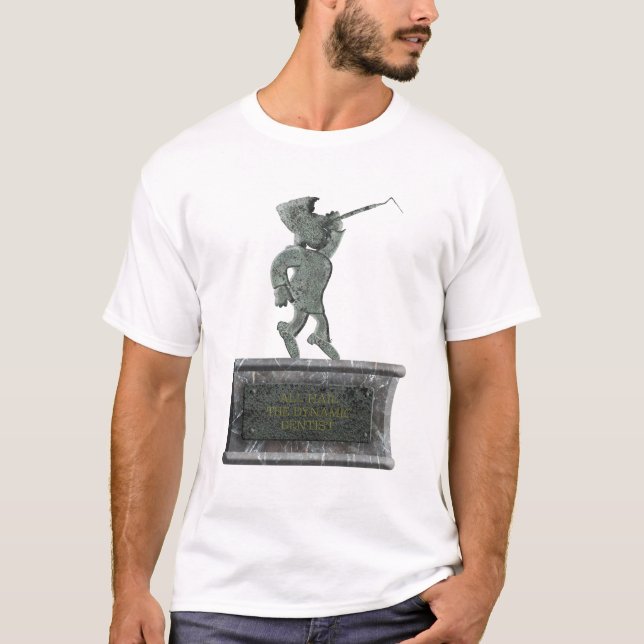 Camiseta “All hail the dynamic dentist” (Anverso)
