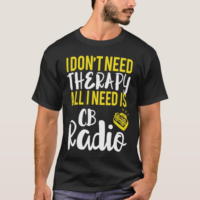 Camiseta All I Need Is CB Radio Radio (Anverso)