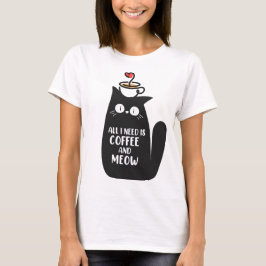 Camiseta All I Need Is Coffee And Meow