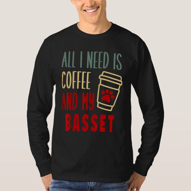 CAMISETA ALL I NEED IS COFFEE AND MY BASSET HOUND (Anverso)