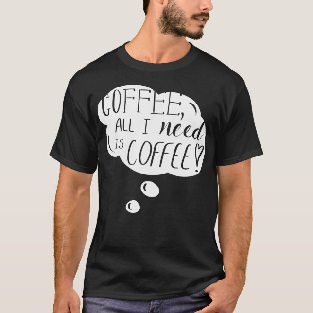 Camiseta all I need is coffee cartoon sabrina  (Anverso)