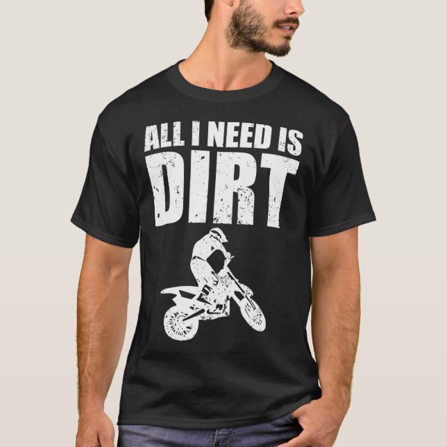 Camiseta All I Need Is Dirt Bike Motocross OffRoading  (2)  (Anverso)
