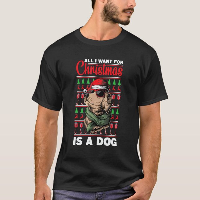 Camiseta All I Want For Christmas Is A Dog Ugly Xmas (Anverso)