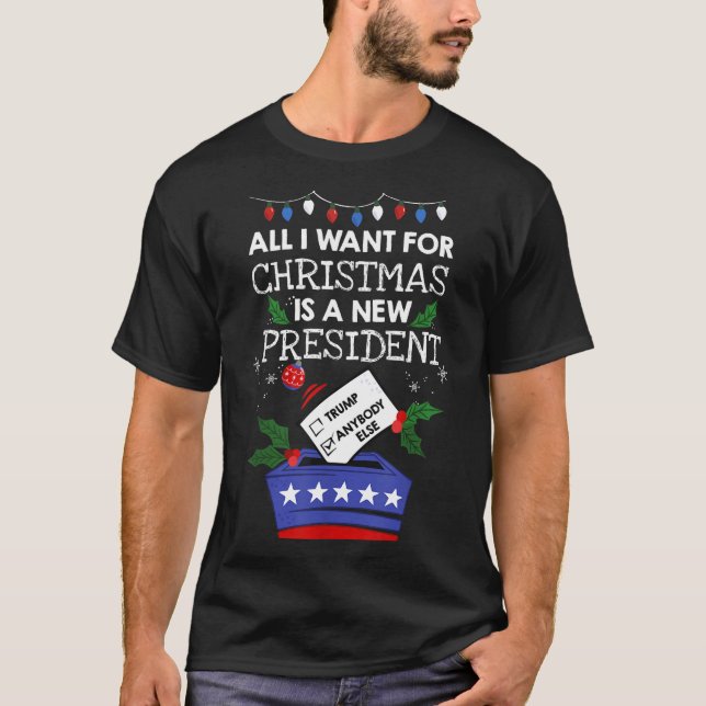 Camiseta All I Want For Christmas Is A New President Trump  (Anverso)