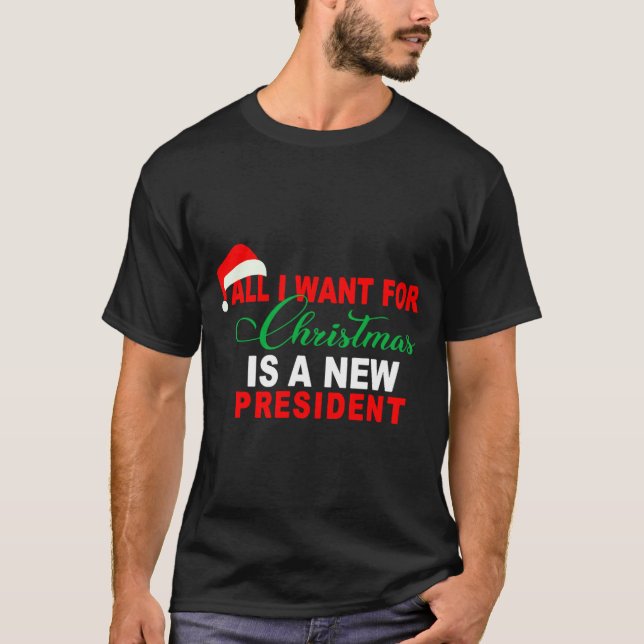 Camiseta All I Want For Christmas Is A New President Xmas _ (Anverso)