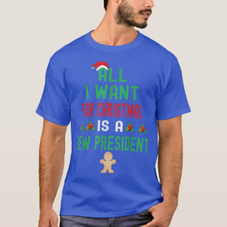Camiseta All I Want For Christmas Is A New President Xmas T