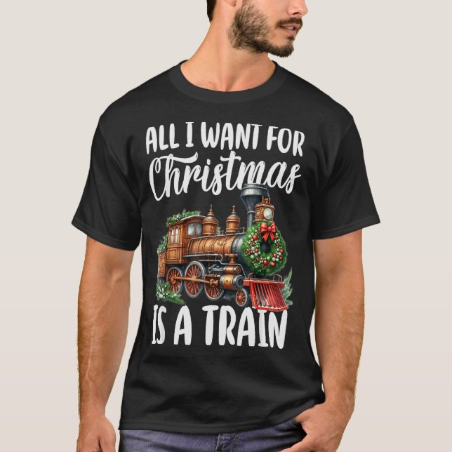 Camiseta All I Want For Christmas Is A Steam Train Locomoti (Anverso)