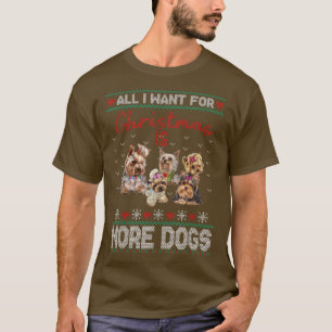 Camiseta All I Want For Christmas Is More Dogs Yorkie Ugly