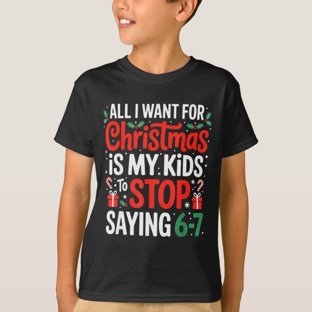 Camiseta All I Want For Christmas Is My Kids To Stop Saying (Anverso)
