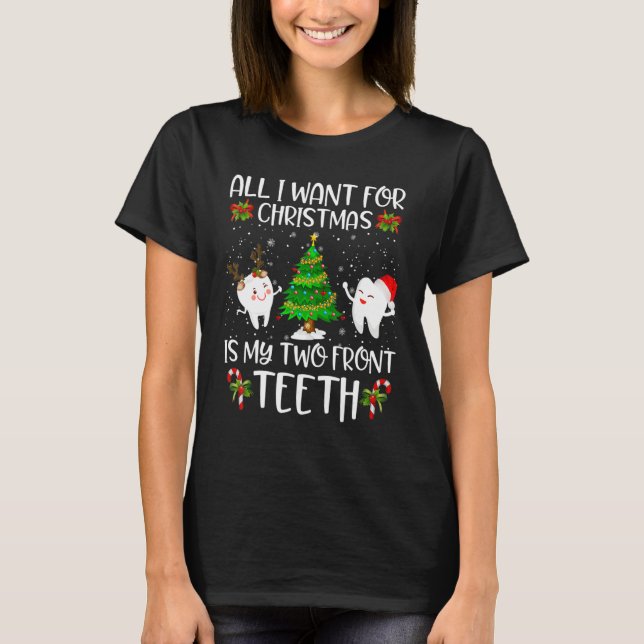 Camiseta All I want for Christmas is My Two Front Teeth (Anverso)