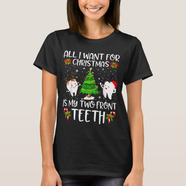 Camiseta All I Want For Christmas Is My Two Front Teeth Fun (Anverso)