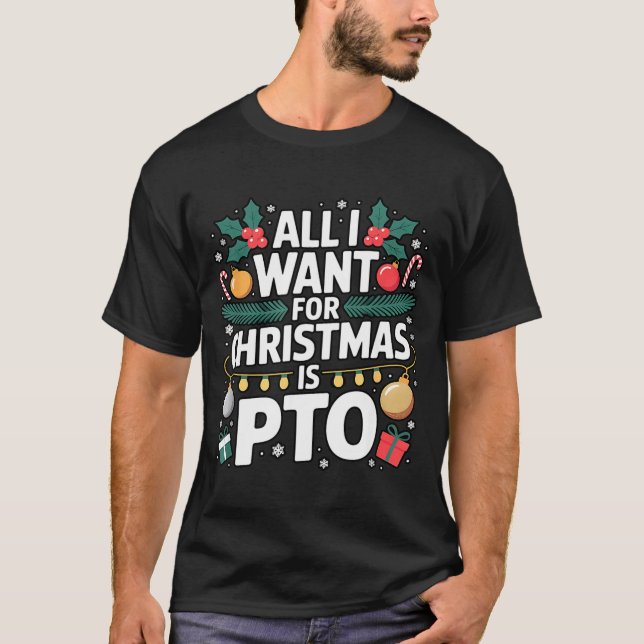 Camiseta All I Want For Christmas Is Pto Funny Christmas  (Anverso)