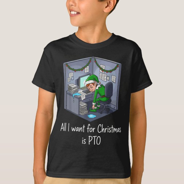 Camiseta All I Want For Christmas Is Pto, Work Holiday Elf  (Anverso)
