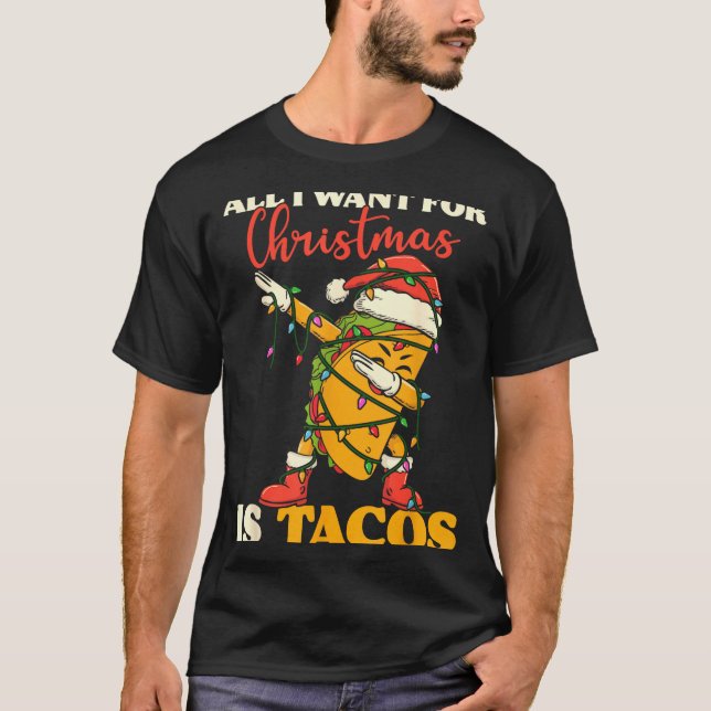 Camiseta All I Want For Christmas Is Tacos Funny Dabbing Me (Anverso)