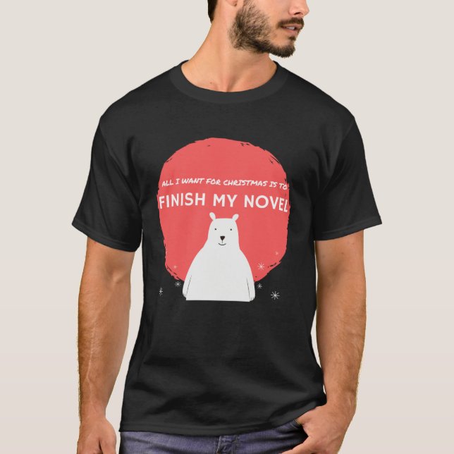 Camiseta All I Want for Christmas is to finish my novel (Anverso)