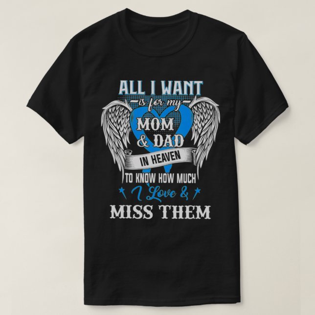 Camiseta All I want for my dad & mom in heaven  I love & mi (Diseño del anverso)