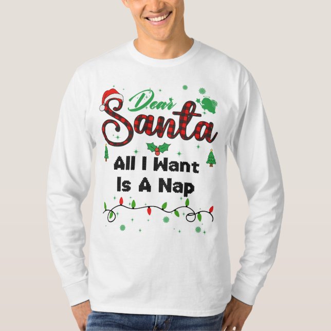 Camiseta All I Want Is A Nap Matching Christmas Dear Santa (Anverso)