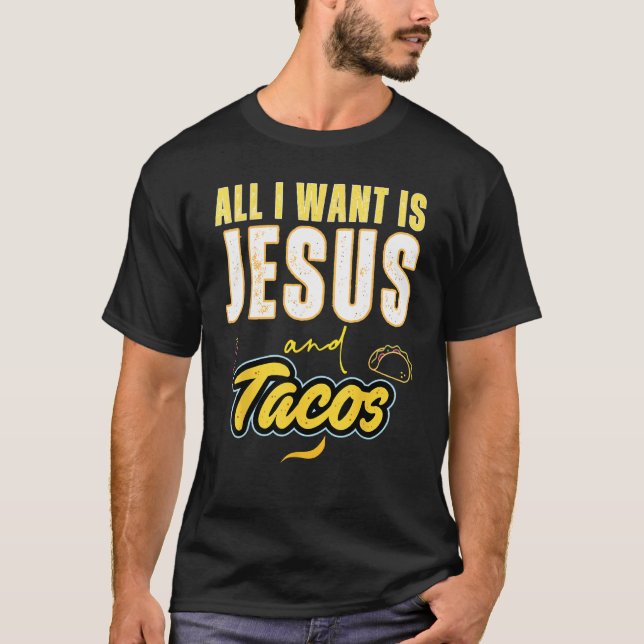 Camiseta All I Want Is Jesus And Tacos Christian Humor (Anverso)