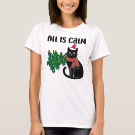 Camiseta All Is Calm Christmas Black Cat Funny