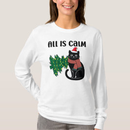 Camiseta All Is Calm Christmas Black Cat Funny