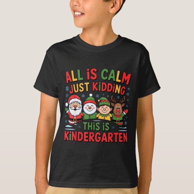 Camiseta All Is Calm Funny Xmas Kindergarten Christmas Seas (Anverso)