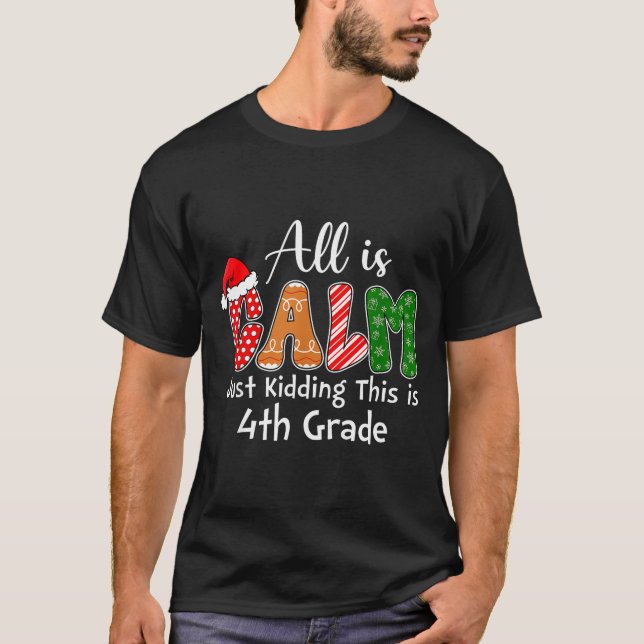 Camiseta All Is Calm Just Kidding This Is 4th Grade Preppy  (Anverso)