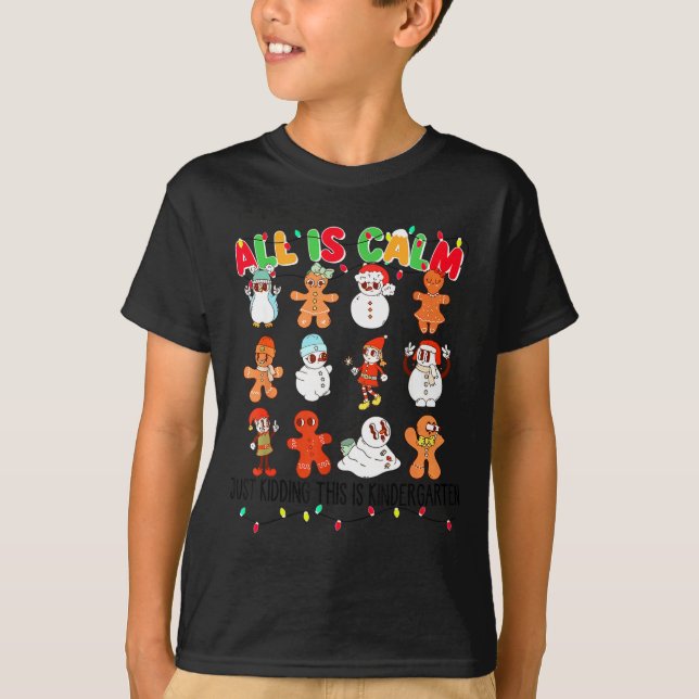 Camiseta All Is Calm Just Kidding This Is Kindergarten Chri (Anverso)