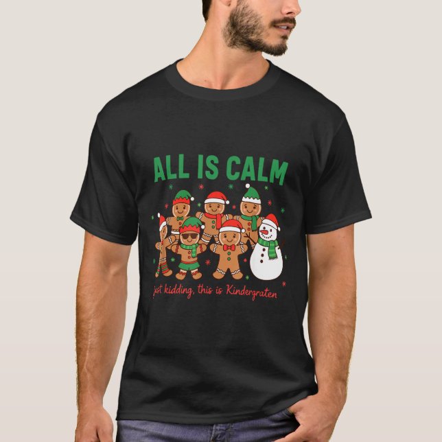 Camiseta All Is Calm Just Kidding This Is Kindergarten Teac (Anverso)