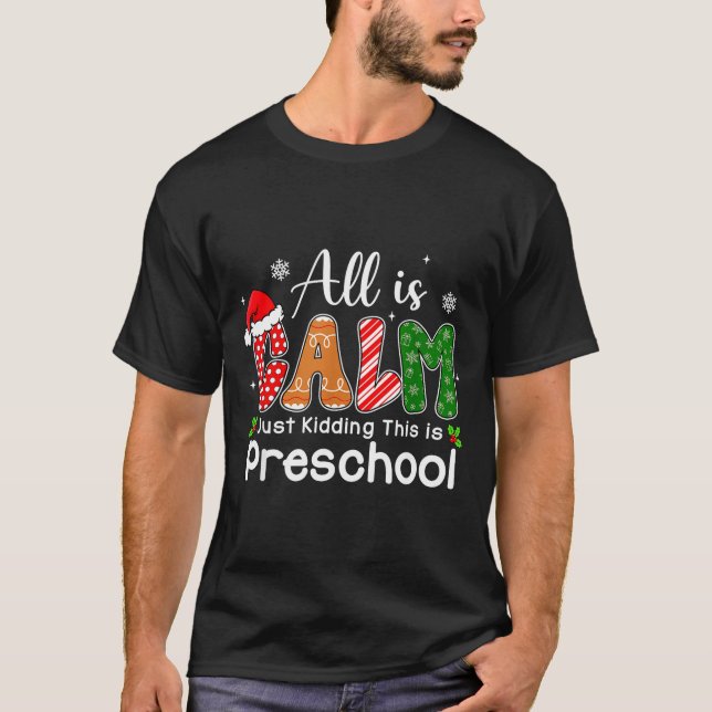 Camiseta All Is Calm Just Kidding This Is Preschool Preppy  (Anverso)