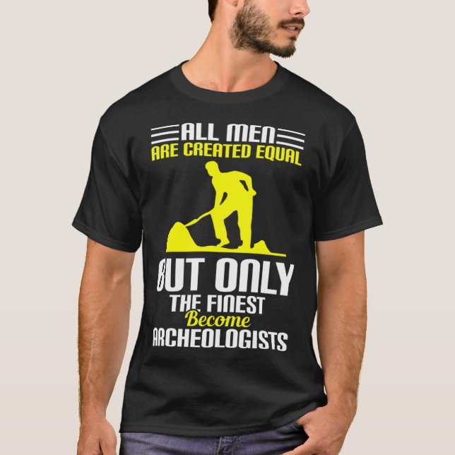 Camiseta All Men Are Created Equal Archeologists (Anverso)