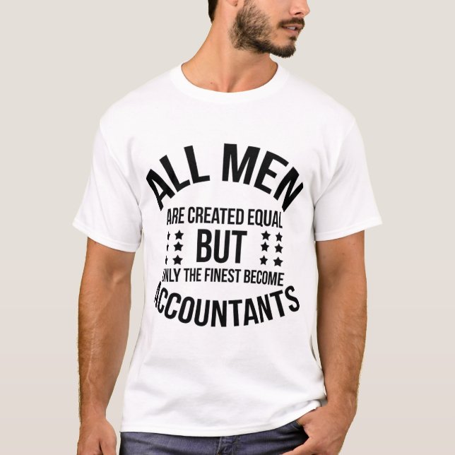 Camiseta All Men Are Created Equal–Finest Become Accountant (Anverso)