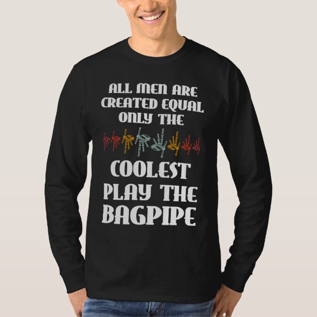 Camiseta all men are created equal only coolest play bagpip (Anverso)