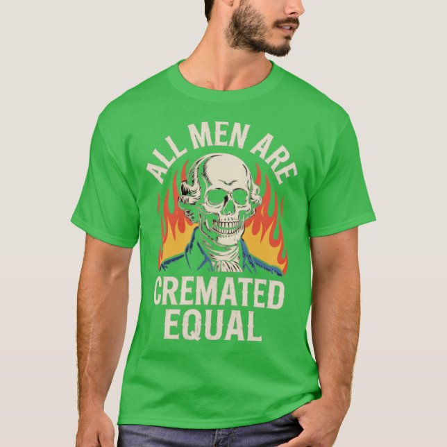 Camiseta All Men Are Cremated Equal (Anverso)