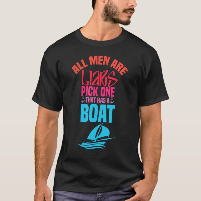 Camiseta All Men Are Liars Pick One That Has A Boat sarcast (Anverso)