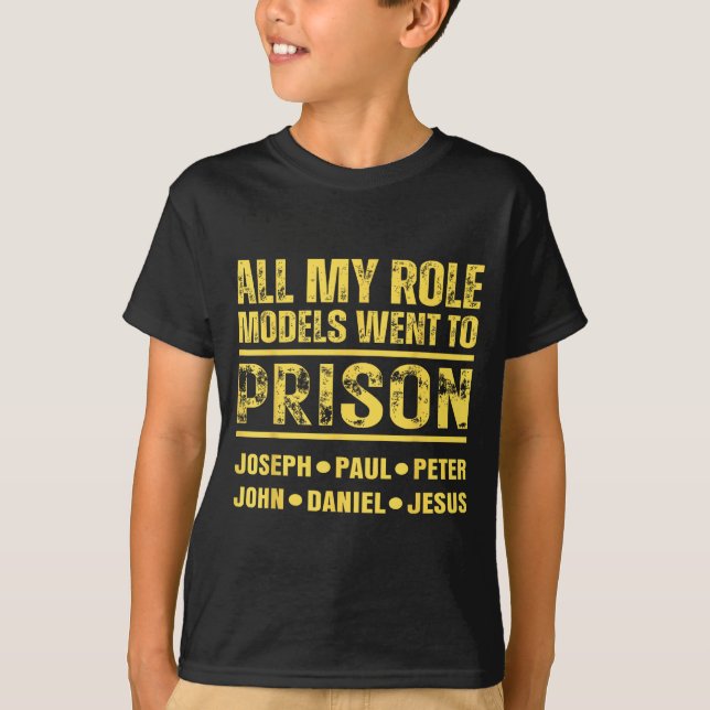 Camiseta All My Role Models Went To Prison  (Anverso)